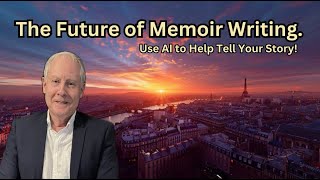 The Future of Memoir Writing: Using AI to Help Tell Your Story