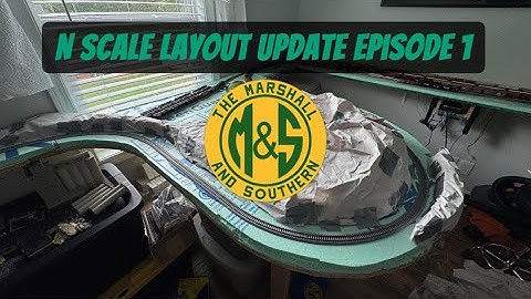 N Scale Layout Update Episode 1