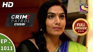 Crime Patrol Dastak - Ep 1011 - Full Episode - 3rd April, 2019