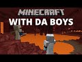 Minecraft With Da Boys Trailer