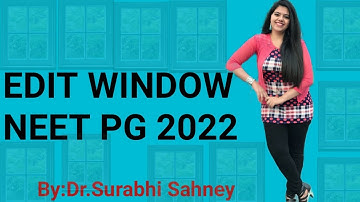 Edit Window of Neet PG 2022 By: Dr.Surabhi Sahney