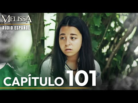 Melissa Capitulo 101 | Audio Español - Yesil Vadi'nin Kizi