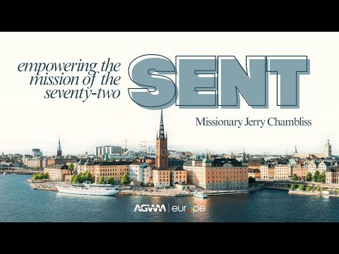 “Sent” (Empowered for the Mission) | Missionary Jerry Chambliss