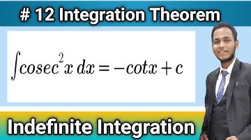 #12 Indefinite Integration Theorem | Integration Of cosec^2x | Theorem Part 12 / Vivek Lodh