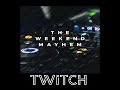 #TheWeekendMayhem   Twitch (30-07- 21)