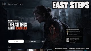 How to Upgrade The Last of Us Part 2 Remastered on The PS5 TODAY!