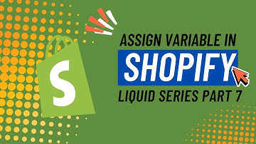 07 How to Use Variables in Shopify Liquid with assign | Shopify Theme Development
