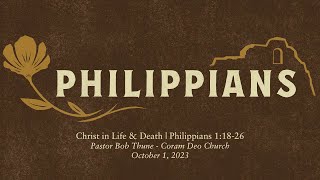 Christ in Life & Death | Philippians 1:18-26