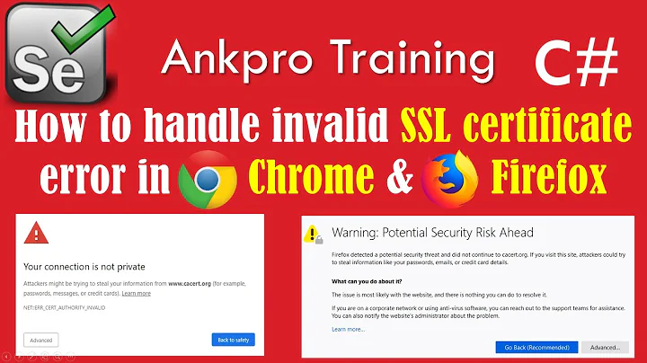 Selenium with C# 61 - How to handle invalid SSL certificate error in Chrome & Firefox in selenium C#