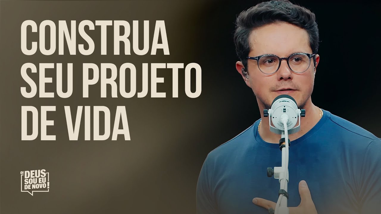 Construa seu projeto de vida | Deive Leonardo