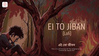 Ei To Jiban |Lofi Video |Kishore Kumar |Ajoy Das |Saptak Das | Amar Kantak