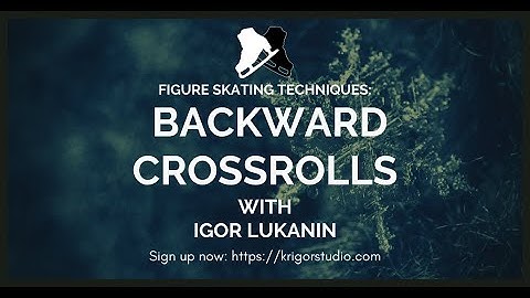 Figure Skating Techniques: Backward Crossrolls - Krigor Studio
