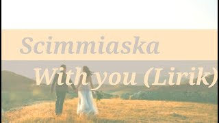 Miniatura de vídeo de "Scimmiaska - With you (Lirik)"