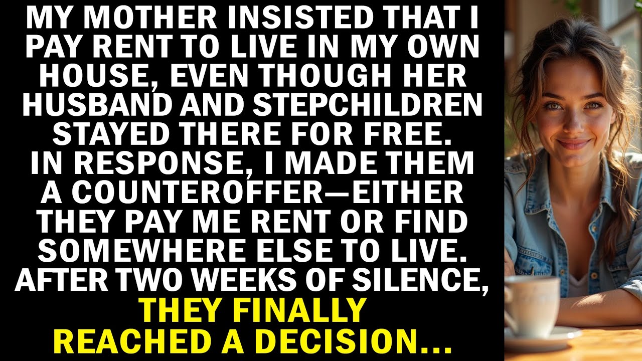 Mom forced me to pay rent in my own home while her husband and stepkids ...