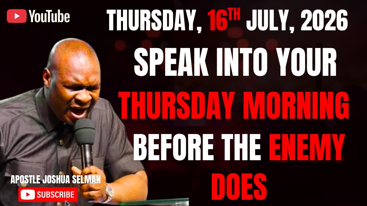 ⁣16TH JULY, 2026 : START YOUR THURSDAY WITH POWERFUL EARLY MORNING PRAYERS || APOSTLE JOSHUA SELMAN