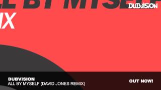 DubVision - All By Myself (David Jones Remix)