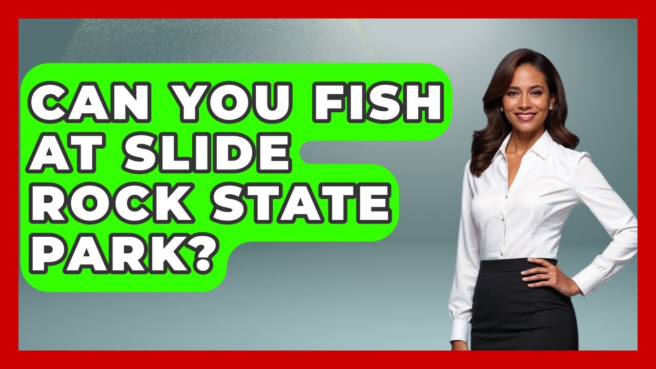 Can You Fish At Slide Rock State Park? - United States Revealed