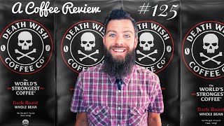 ☠️Worlds Strongest☠️ A Coffee Review ☕️ Death Wish Coffee Co. (Dark Roast) Whole Bean 2022 💯💀