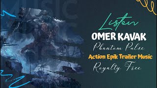 Omer Kavak  - Phantom Pulse | Action Epik Trailer Music (Royalty Free) Resimi