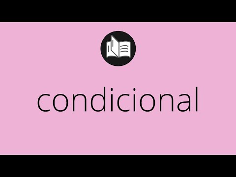 Vídeo: Què és un significat condicional?