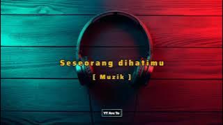 Seseorang Dihatimu [ Versi Karaoke ]