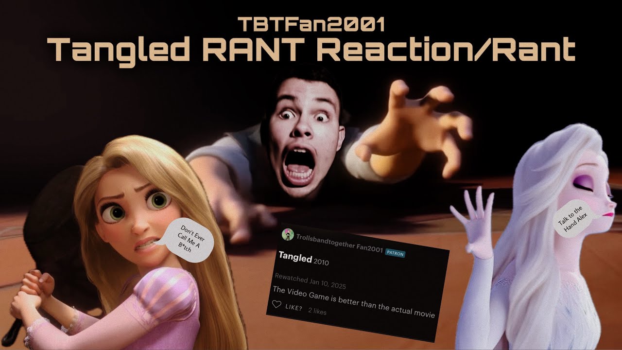 TBTFan2001 Tangled RANT Reaction/Rant - YouTube