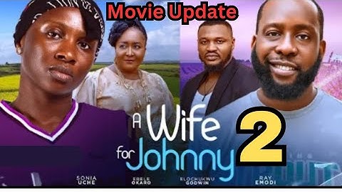 A WIFE FOR JOHNNY part 2 (New Movie) Ray Emodi, Sonia Uche, Elochukwu Godwin, Ebele Okaro #newmovies