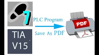How To Export Plc Program As Pdf And Print It In Siemens Simatic Manager And Tia Portal