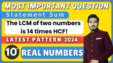 Real Numbers Class 10th | Statement Sum on LCM and HCF | Most Important Question | NCERT
