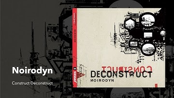 Noirodyn: Construct Deconstruct [Praxis 54, 2015, FULL ALBUM]