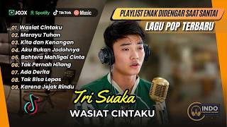 Tri Suaka - WASIAT CINTAKU | MERAYU TUHAN | AKU BUKAN JODOHNYA | | LAGU POP TERBARU 2026