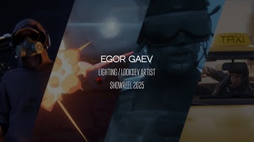 Lighting and Lookdev Showreel 2025 - Egor Gaev