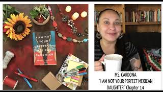 Ch 14-15 "I AM NOT YOUR PERFECT MEXICAN DAUGHTER"