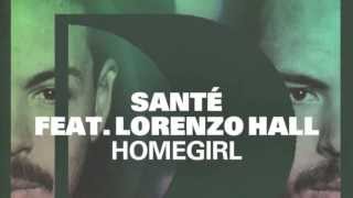 Santé featuring Lorenzo Hall - Homegirl Resimi