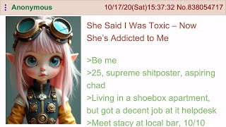 She Said I Was Toxic – Now She’s Addicted to Me - 4Chan Greentext Stories