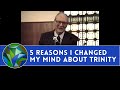 5 reasons i changed my mind about the trinity  by sid hatch