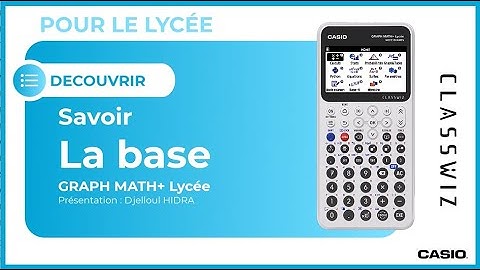LA BASE : Prise en main de la calculatrice CASIO GRAPH MATH+