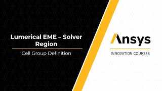 Ansys Lumerical EME — Solver Region — Cell Group Definition — Lesson 2, Part 2