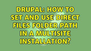 Drupal: How to set and use direct files folder path in a multisite installation? (3 Solutions!!)
