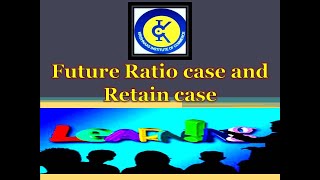 #4 #Futureratio case and#Retaincase #Admission of partner #ClassXII Accounts