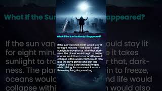 What If the Sun Suddenly Disappeared #shorts