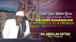 Terbaru - KH. ABDULLAH SATTAR | Lucu & Bermanfaat | Khotmil Qur'an & Peringatan Isra' Mi'raj |