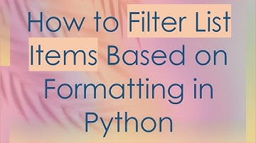 How to Filter List Items Based on Formatting in Python