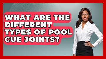 What Are The Different Types Of Pool Cue Joints? - Billiards Hustlers