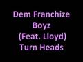 Dem franchize boys feat lloyd  turn heads hot