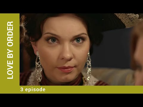 LOVE BY ORDER. Episode 3. Russian Series. Melodrama. English Subtitles