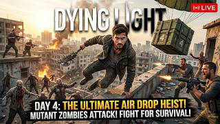 HEISTING THE SUPPLY DROPS! 🚨 Fighting Off Hordes &amp; Thugs in Dying Light