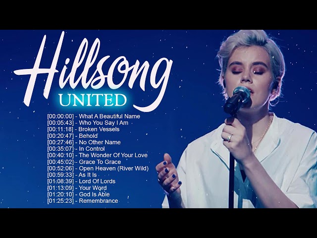 HILLSONG UNITED Worship Christian Songs Collection ♫HILLSONG Praise And Worship Songs Playlist 2020 class=