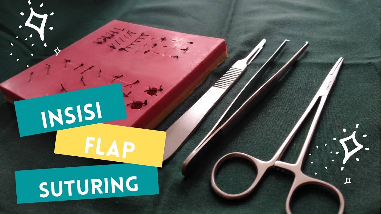 Insisi, Flap, Suturing
