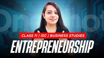 ENTREPRENEURSHIP ✅ | BUSINESS STUDIES | CLASS 11 ISC | NIHARIKA MAM | Shubham Jagdish | 8112601234